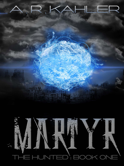 Title details for Martyr by A. R. Kahler - Available
